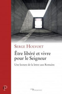 Être libéré et vivre pour le Seigneur