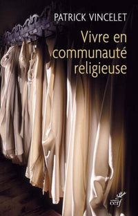 Vivre en communauté religieuse
