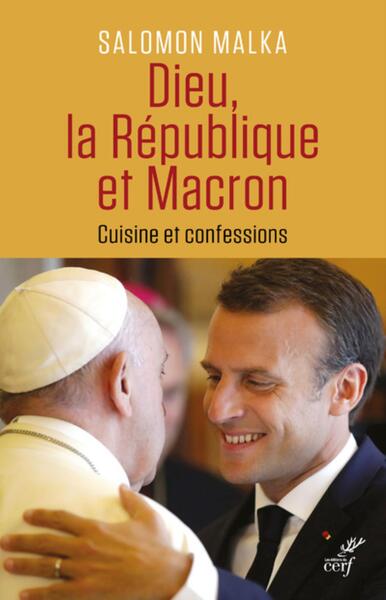 Dieu, la République et Macron - Cuisine et Confessions