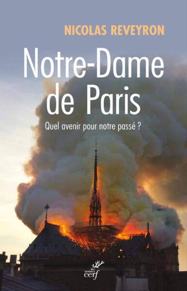 Notre-Dame de Paris - Quel avenir pour notre passé?
