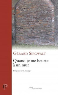 Quand je me heurte à un mur
