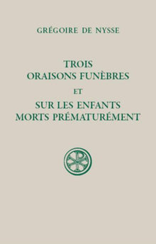 Trois oraisons funèbres et Sur les enfants morts prématurément