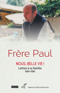 Frère Paul - Nous, belle vie !