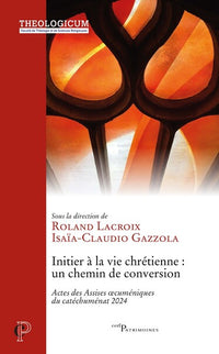 Initier à la vie chrétienne : un chemin de conversion