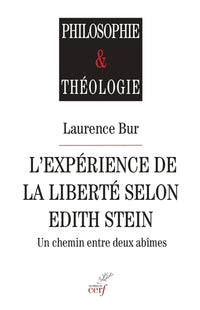 L'expérience de la liberté selon Edith Stein - Un chemin entre deux abîmes