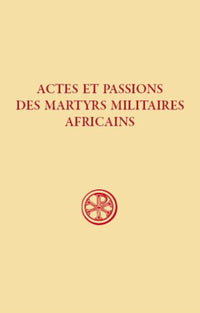 Actes et passions des martyrs militaires africains - SC609