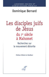 Les disciples juifs de Jésus du Ier siècle à Mahomet