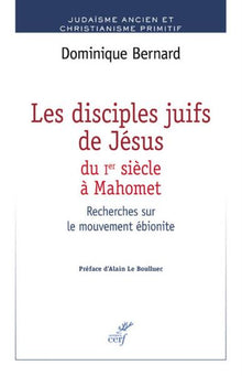 Les disciples juifs de Jésus du Ier siècle à Mahomet
