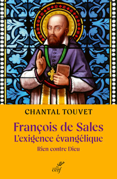 François de Sales, l'exigence évangélique