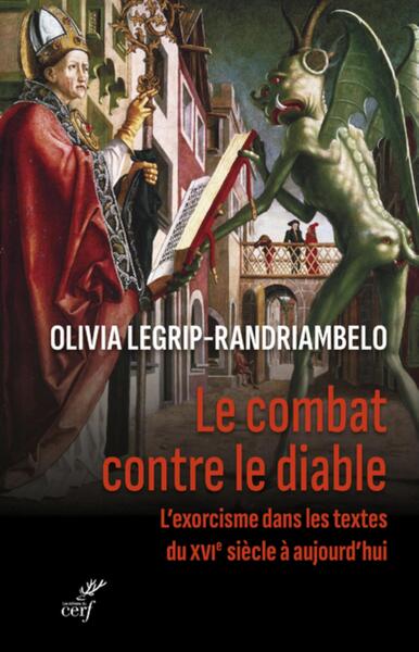 Le combat contre le diable - L'exorcisme dans les textes du XVIe siècle à aujourd'hui