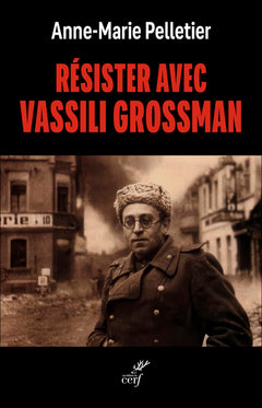 Résister avec Vassili Grossman