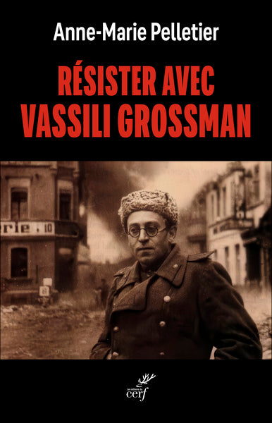 Résister avec Vassili Grossman