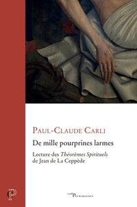 De mille pourprines larmes : lecture des Théorèmes de Jean de La Ceppède