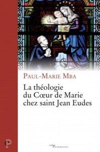 LA THÉOLOGIE DU COEUR DE MARIE CHEZ SAINT JEAN EUDES