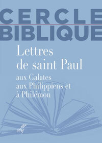 Lettres de saint Paul aux Galates, aux Philippiens et à Philémon