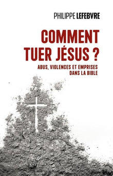 Comment tuer Jésus