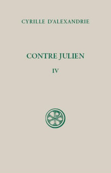 Contre Julien - Tome IV Livre VIII-IX