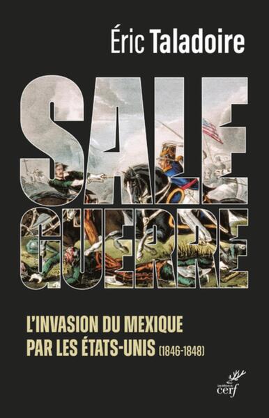 Sale guerre - L'invasion du Mexique par les États-Unis