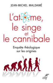 L'atome, le singe et le cannibale