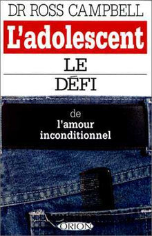L'adolescent  le défi de l'amour inconditionnel