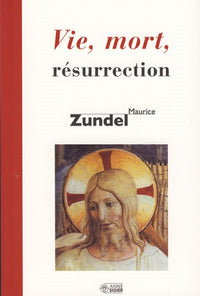 VIE MORT RESURRECTION