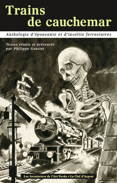 Trains de cauchemar : Anthologie d'épouvante et d'insolite ferroviaires