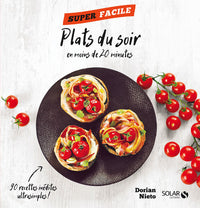 Plats du soir en moins de 20 minutes - Super facile