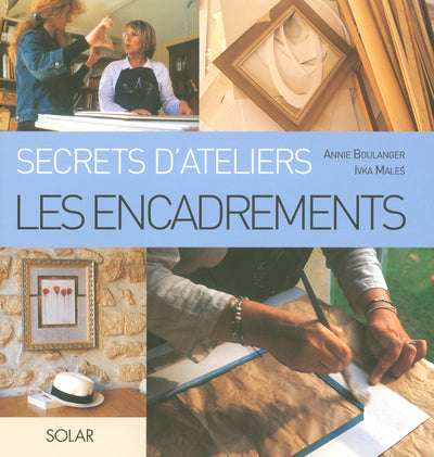Secrets d'ateliers : Les encadrements