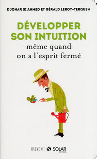 Développer son intuition même quand on a l'esprit ferme