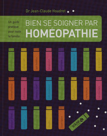 Bien se soigner par l'homéopathie