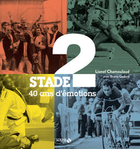 Stade 2 - 40 ans d'émotion -