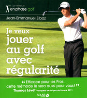 Je veux jouer au golf avec régularité