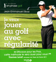 Je veux jouer au golf avec régularité
