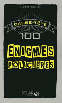 100 énigmes policières - casse-tête