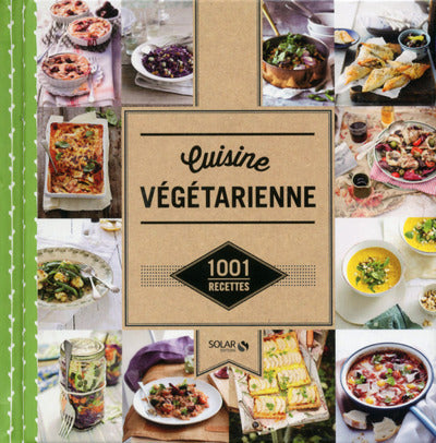 Cuisine végétarienne - 1001 recettes