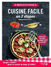 Couper-foutre : cuisine facile en 2 étapes - 100 recettes à dévorer