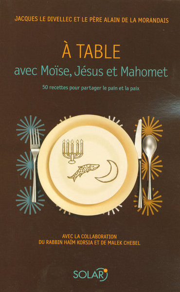 À table avec Moïse, Jésus et Mahomet