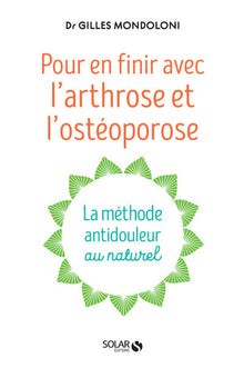 En finir avec l'arthrose et l'ostéoporose