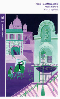 Montmartre: Gens et légendes