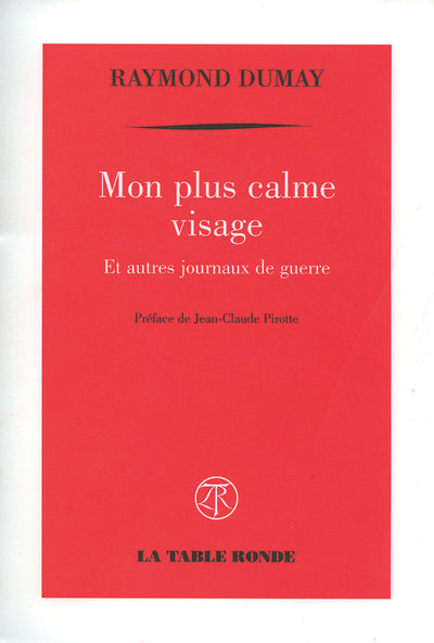 Mon plus calme visage et autres journaux de guerre
