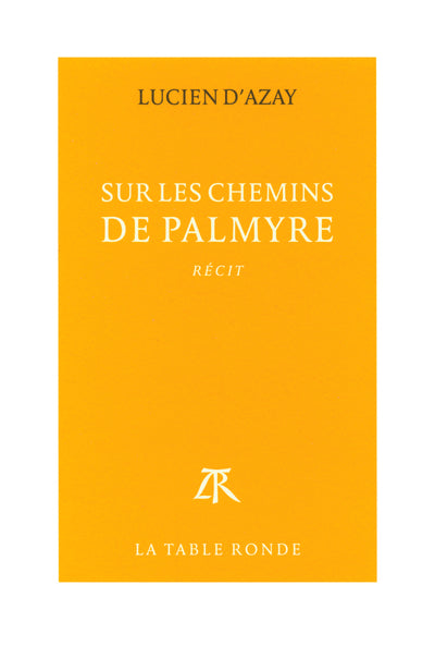 Sur les chemins de Palmyre