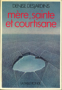 Mère, sainte et courtisane