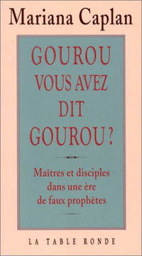 Gourou, vous avez dit gourou ?