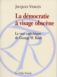 la démocratie à visage obscène