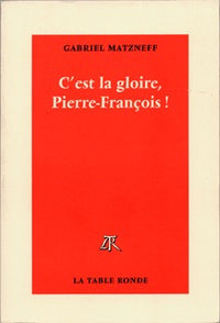 C'est la gloire, Pierre-François !