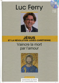 JESUS ET LA REVOLUTION JUDEO-CHRETIENNE. VAINCRE LA MORT PARL'AMOOUR - VOLUME 5.