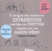 A l'origine des meilleures expressions héritées de l'Histoire léguées par nos grands-mères
