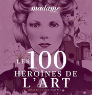 Les 100 Héroïnes de l'Art