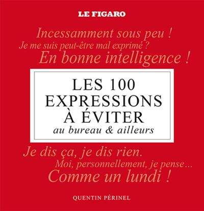 Les 100 expressions à éviter au bureau et ailleurs