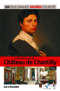 Le musée Condé du Château de Chantilly, Paris. Vol 38 avec DVD visite 360 degrés
